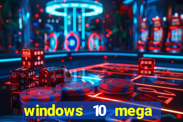 windows 10 mega lite premium download